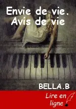 Envie de vie. Avis de vie