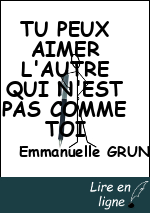 TU PEUX AIMER L'AUTRE QUI N'EST PAS COMME TOI