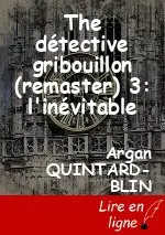 The détective gribouillon (remaster) 3: l'inévitable