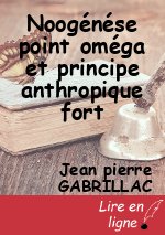 Noogénése point oméga et principe anthropique fort