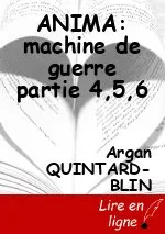 ANIMA: machine de guerre partie 4,5,6