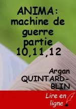 ANIMA: machine de guerre partie 10,11,12