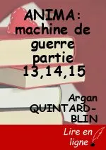 ANIMA: machine de guerre partie 13,14,15