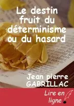 Le destin fruit du déterminisme ou du hasard
