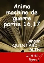 Anima machine de guerre partie 16,17