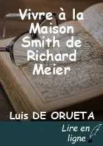 Vivre à la Maison Smith de Richard Meier