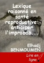 Lexique raisonné en santé reproductive: anticiper l'improbable et gérer l'incertain