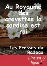 Au Royaume des crevettes la sardine est roi