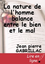 La nature de l'homme balance entre le bien et le mal