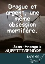 Drogue et argent, une même obsession mortifère.