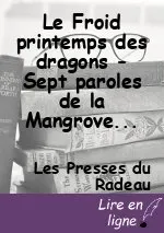 Le Froid printemps des dragons - Sept paroles de la Mangrove aux Méduse, par Iris Jouanne