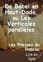 De Babel en Haut-Dada, ou Les Verticales parallèles