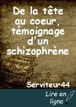 De la tête au coeur, témoignage d'un schizophrène