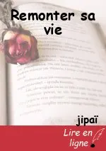 Remonter sa vie