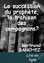 La succession du prophète, la trahison des compagnons?