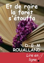 Et de raire la forêt s'étouffa