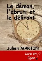 Le démon, l'abruti et le délirant