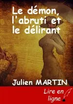 Le démon, l'abruti et le délirant