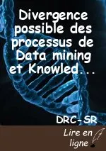 Divergence possible des processus de Data mining et  Knowledge Discovery in Databases