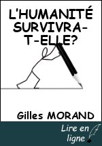 L’HUMANITÉ SURVIVRA-T-ELLE?