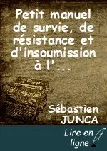 Petit manuel de survie, de résistance et d'insoumission à l'usage de l'ouvrier moderne
