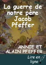 La guerre de notre père Jacob Pfeffer