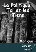 La Politique, Toi et les Tiens