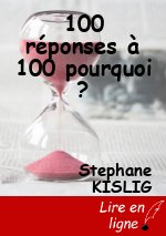 100 réponses à 100 pourquoi ?