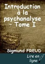 Introduction à la psychanalyse – Tome I