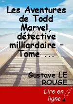 Les Aventures de Todd Marvel, détective milliardaire – Tome I