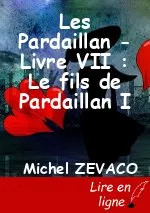 Les Pardaillan - Livre VII : Le fils de Pardaillan I