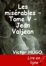 Les misérables – Tome V – Jean Valjean