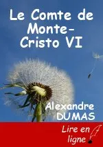 Le Comte de Monte-Cristo VI