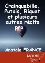 Crainquebille, Putois, Riquet et plusieurs autres récits profitables