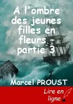 A l'ombre des jeunes filles en fleurs – partie 3