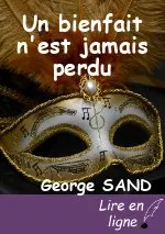 Un bienfait n'est jamais perdu