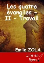 Les quatre évangiles – II – Travail