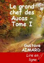 Le grand chef des Aucas – Tome I