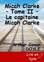 Micah Clarke – Tome II – Le capitaine Micah Clarke