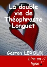 La double vie de Théophraste Longuet