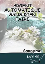 ARGENT AUTOMATIQUE SANS RIEN FAIRE