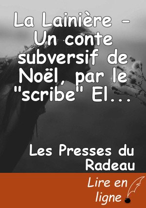 La Lainière - Un conte subversif de Noël, par le "scribe" Elisée Mérange