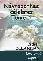 Névropathes célèbres Tome 1