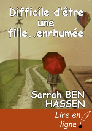 Difficile d’être une fille..enrhumée