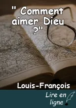 " Comment aimer Dieu ?"
