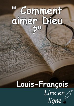 " Comment aimer Dieu ?"