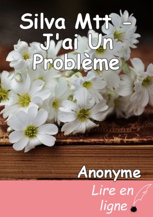 Silva Mtt - J'ai Un Problème