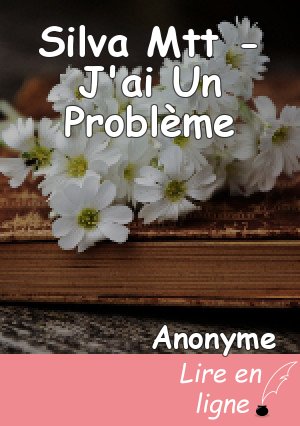 Silva Mtt - J'ai Un Problème