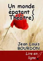 Un monde épatant ( Théâtre)