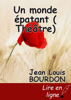 Un monde épatant ( Théâtre)